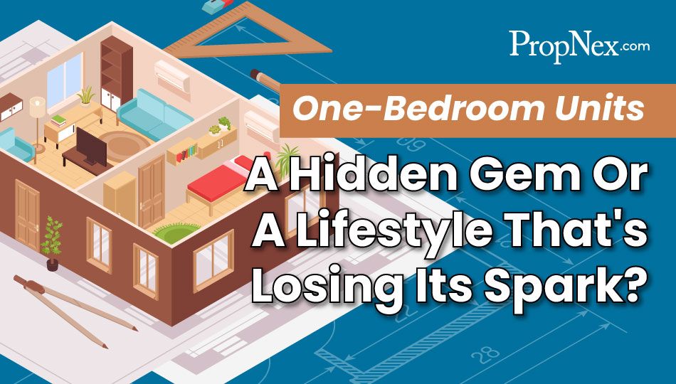 One-Bedroom Units: A Hidden Gem Or A Lifestyle That's Losing Its Spark?