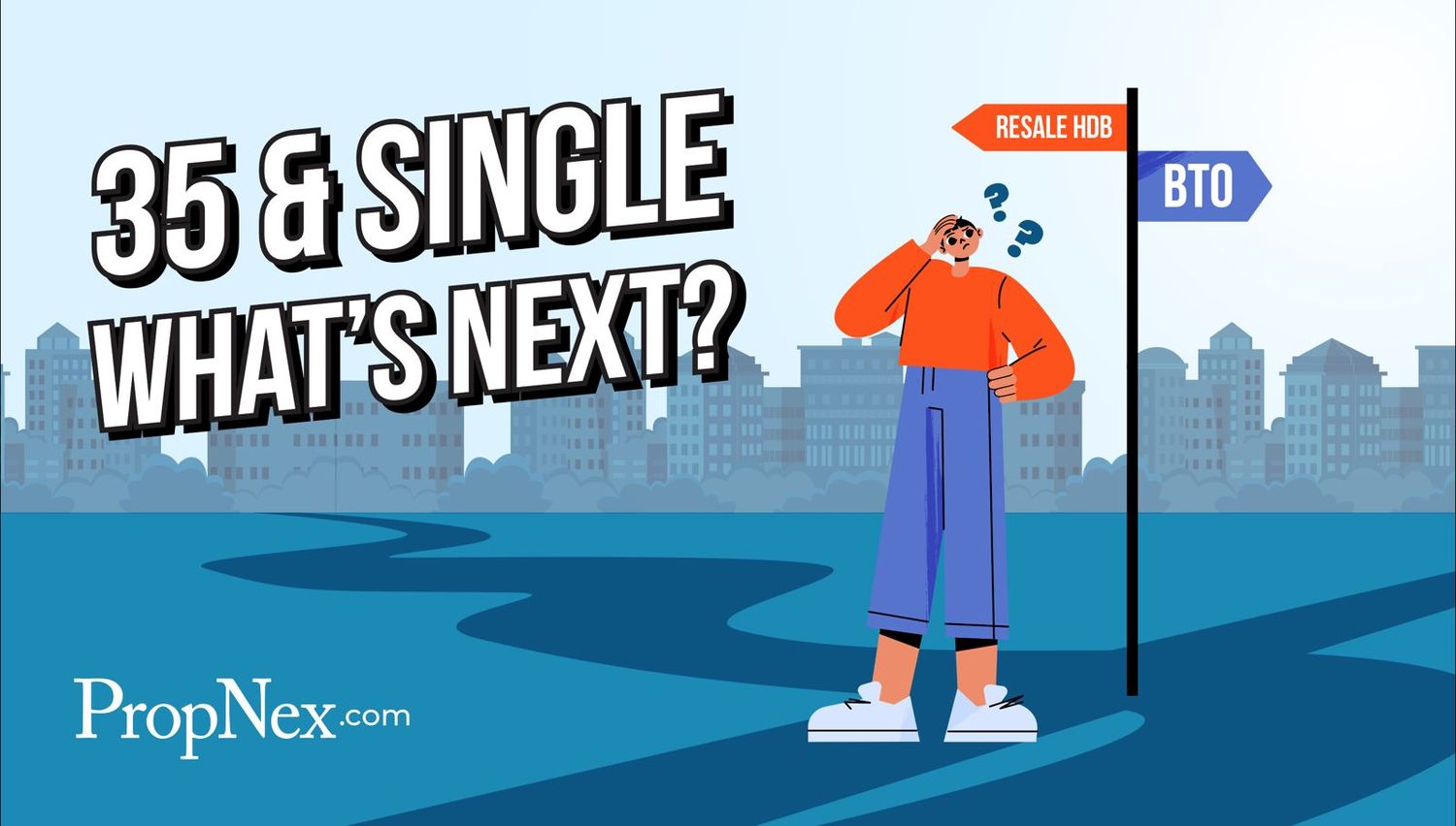 35 & Single: What's Next? BTO or Resale HDB?