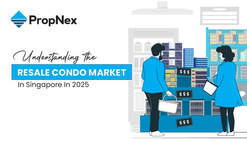 Understanding The Resale Condo Market In Singapore In 2025