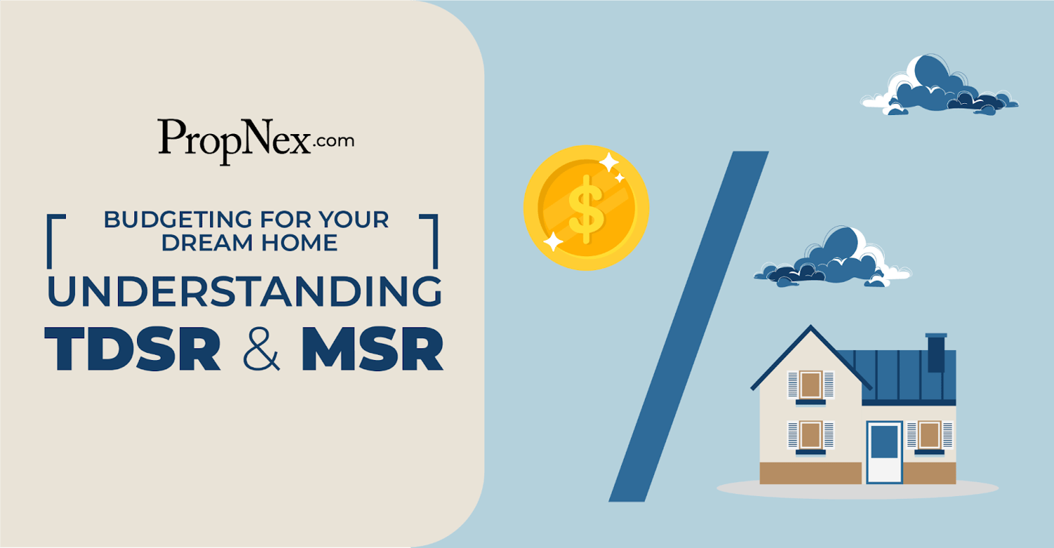 Budgeting for Your Dream Home: Understanding TDSR and MSR