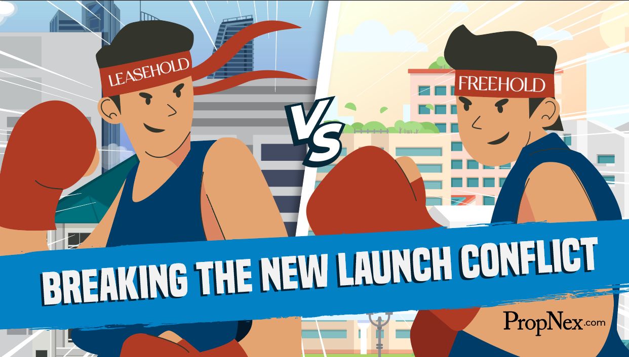 Breaking the New Launch Conflict: Leasehold or Freehold?