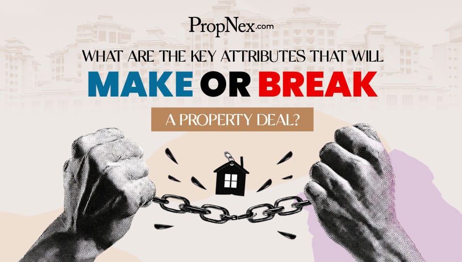 What are the key attributes that will make, or break a property deal?