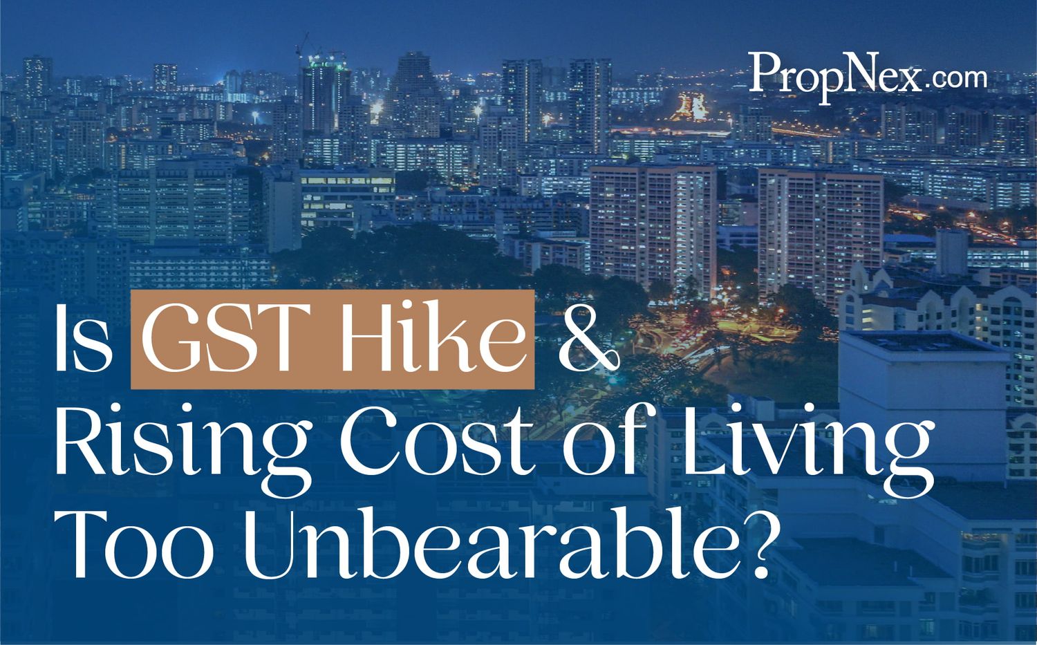Is GST Hike & Rising Cost of Living Too Unbearable?