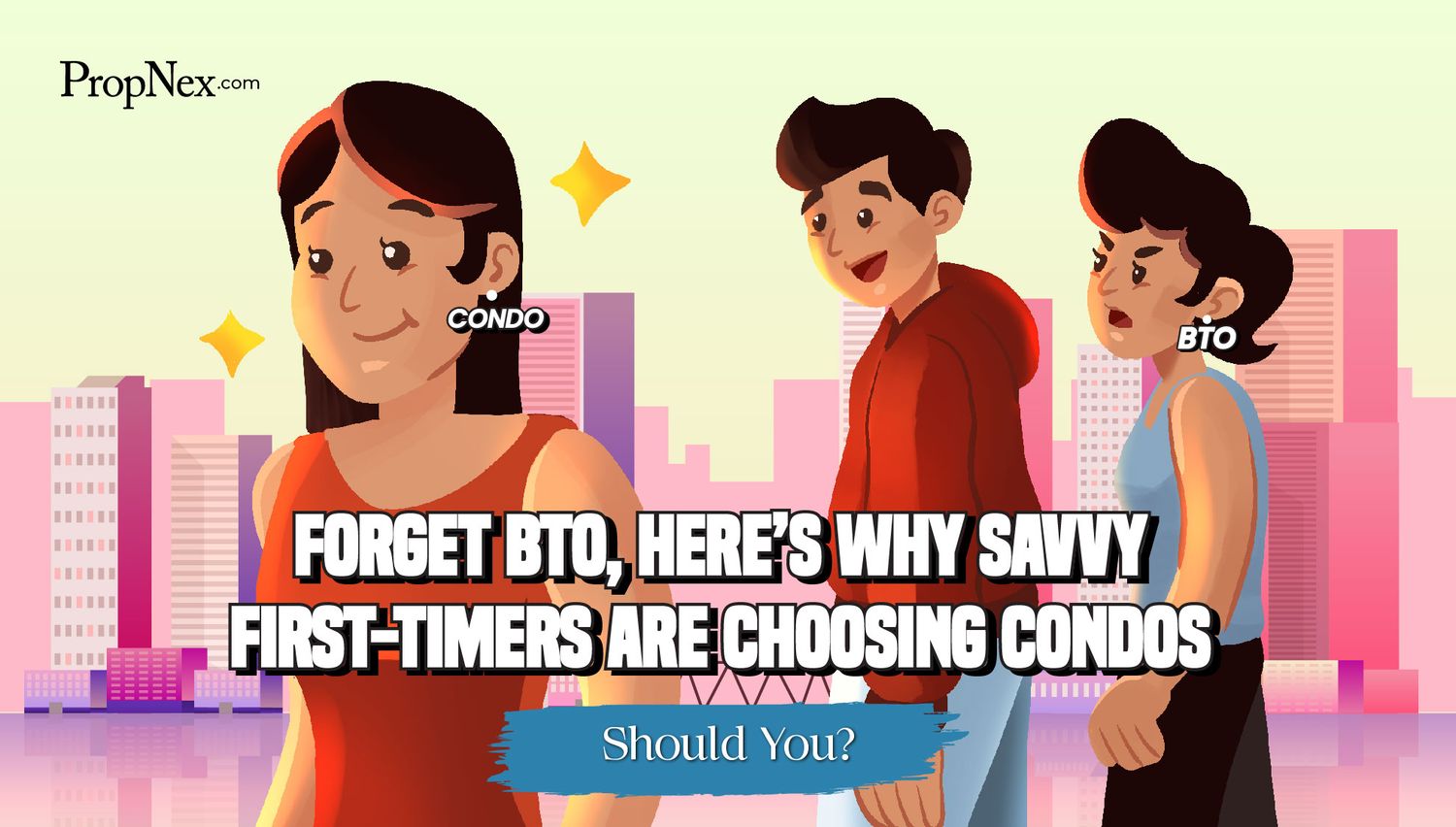 Forget BTO, Here's Why Savvy First-Timers Are Choosing Condos! Should You?