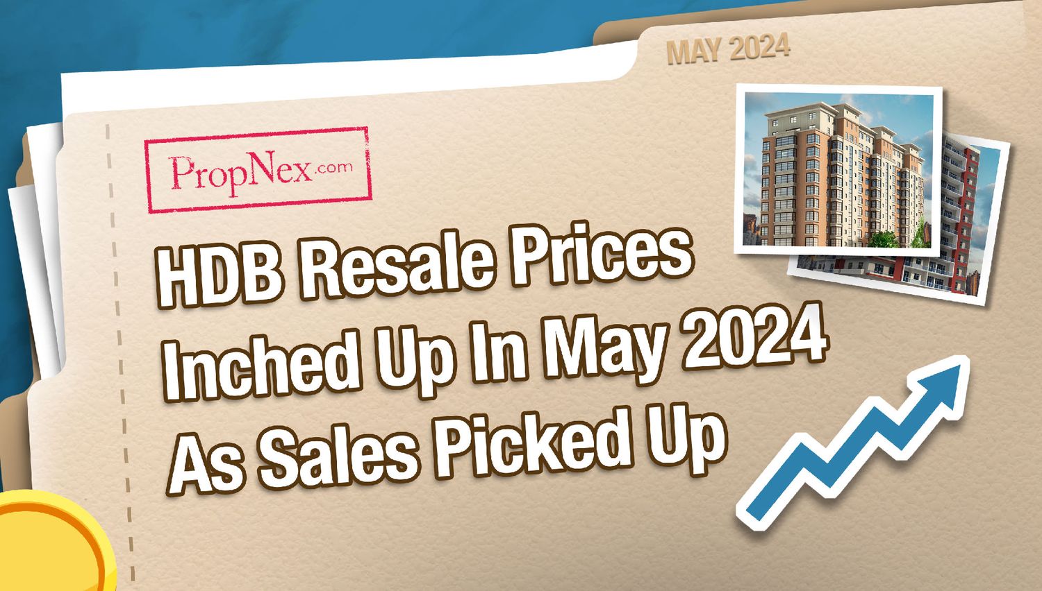 HDB Resale Prices Inched Up In May 2024 As Sales Picked Up