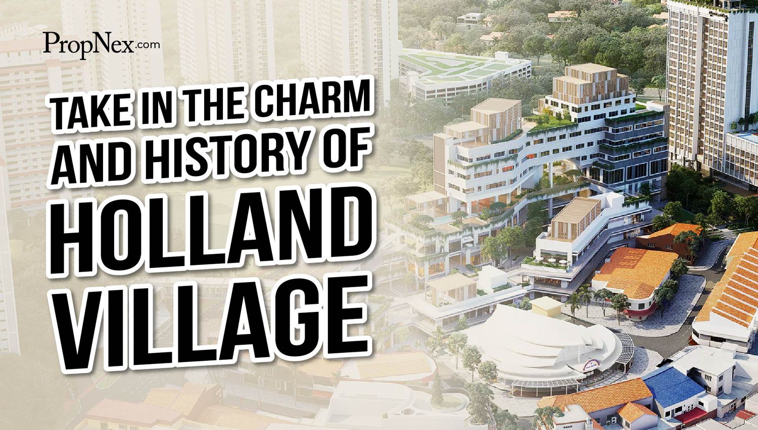 Take in the charm and history of Holland Village