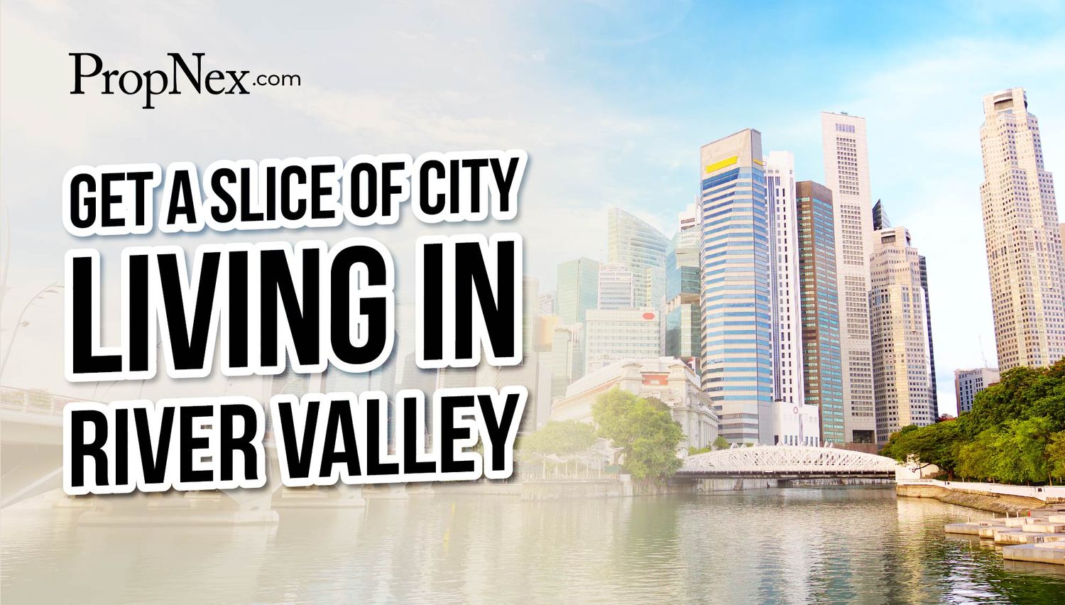 Get A Slice Of City Living In River Valley