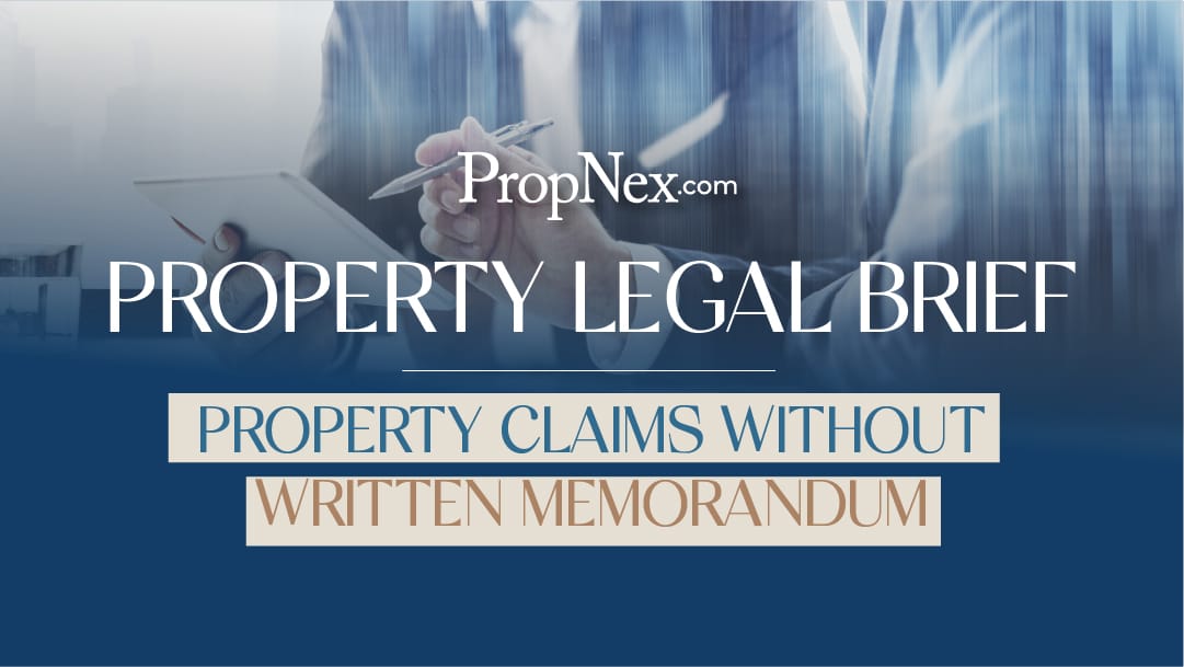 Property Legal Brief: Property Claims Without Written Memorandum