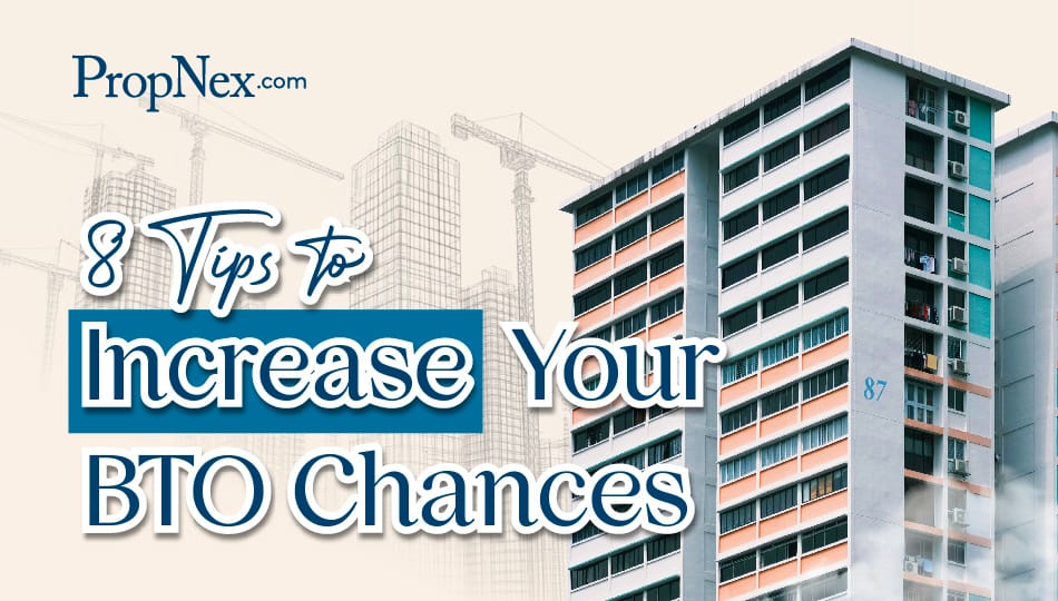 8 Tips To "Increase" Your BTO Chances