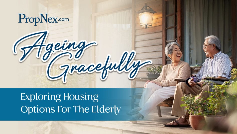 Ageing Gracefully: Exploring Housing Options for the Elderly