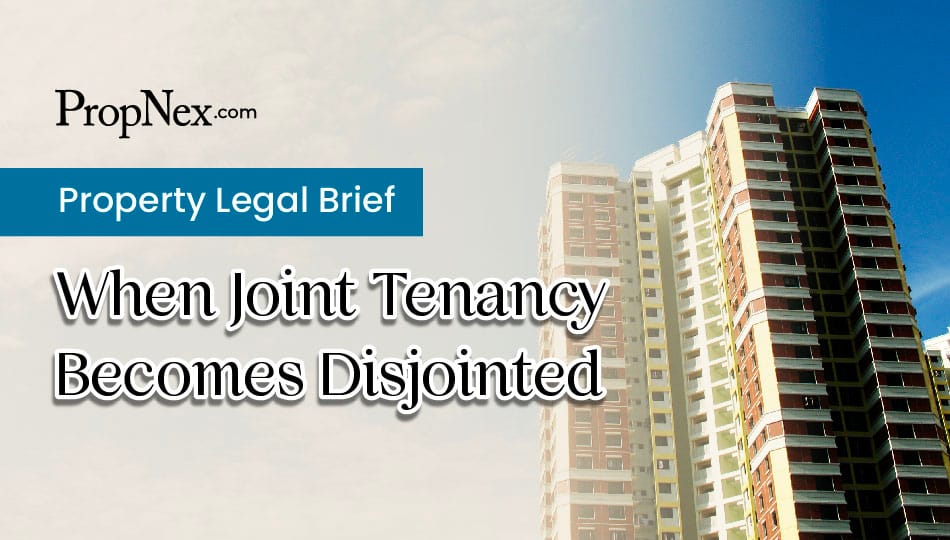 Property Legal Brief: When Joint Tenancy Becomes Disjointed
