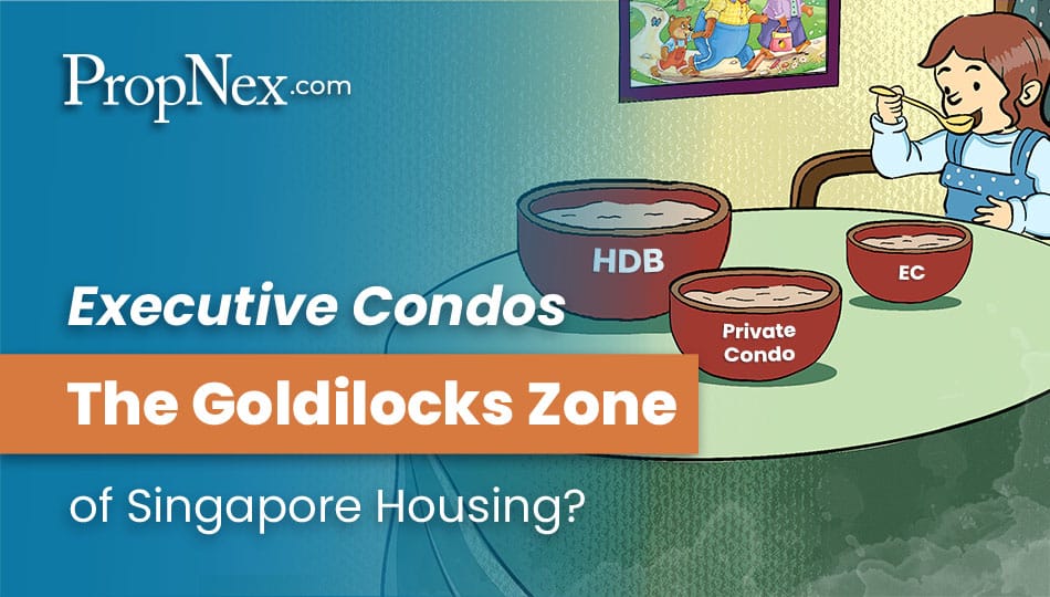 Executive Condos: The Goldilocks Zone of Singapore Housing?